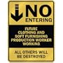 " NO ENTERING FUTURE CLOTHING AND SOFT FURNISHING PRODUCTION WORKER WORKING " PARKING SIGN