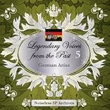 ノイズレスSPアーカイヴズ 伝説の歌声 Legendary Voices from the Past 5 ドイツ・アリア集