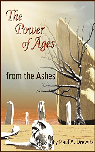 The Power of Ages:  From the Ashes