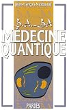 B.A.-BA de la m�decine quantique