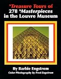 Treasure Tours of 278 Masterpieces in the Louvre Museum: For the General Public with Special Handicapped Tours (Engstrom's Travel Experience Guide Series)
