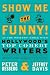 Show Me the Funny!: At the Writers' Table with Hollywood's Top Comedy Writers