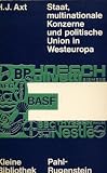 Staat, multinationale Konzerne und politische Union in Westeuropa - Ein Beitrag zur Staatstheorie und Anaylse regionaler Intergration - Heinz-J&uuml;rgen Axt