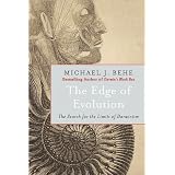 The Edge of Evolution: The Search for the Limits of Darwinism ~ Michael J. Behe