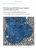 Developing and Improving Irrigation and Drainage Systems: Selected Papers from World Bank Seminars (Technical Papers)