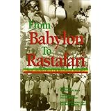 from babylon to rastafari origin and history of the rastafarian movement