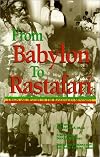 From Babylon to Rastafari: Origin and History of the Rastafarian Movement
