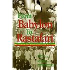 From Babylon to Rastafari: Origin and History of the Rastafarian Movement by  Douglas R. A. Mack
