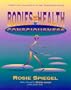 Bodies, Health and Consciousness: A Guide to Living Successfully  in Your Body Through Rolfing and Yoga