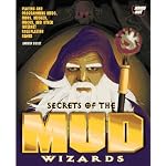 Secrets of the Mud Wizards: Playing and Programming Muds, Moos, Mucks, and Other Internet Role-Playing Games book cover