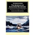 The Journals of Alexander Mackenzie: Exploring Across Canada in 1789 & 1793