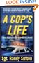 A Cop's Life: True Stories from the Heart Behind the Badge