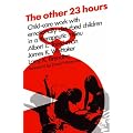 The Other 23 Hours: Child-Care Work with Emotionally Disturbed Children in a Therapeutic Milieu book cover