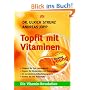 Topfit mit Vitaminen: Die Vitamin-Revolution