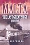 Malta: The Last Great Siege 1940 - 1943 (Battleground)