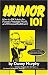 Humor 101: How to Tell Jokes for Power, Prestige, Profit, and Personal Fulfillment