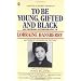 To Be Young, Gifted and Black: An Informal Autobiography