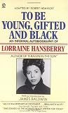 To Be Young, Gifted and Black: An Informal Autobiography