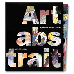 Art abstrait : Th�mes et Formes de l'abstraction dans les avant-gardes europ�ennes