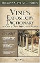 Vine's Expository Dictionary of the Old & New Testament Words (Super Value Series)