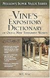Nelson's Super Value Series: Vine's Expository Dictionary of the Old & New Testament Words (Nelson's Super Value)