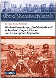 Mit dem Panzerkorps "Gro�deutschland" in Russland, Ungarn, Litauen und im Endkampf um das Reich: Erinnerungen eines Unteroffiziers des Granatwerferzuges 1943-1945