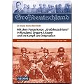 Mit dem Panzerkorps "Gro�deutschland" in Russland, Ungarn, Litauen und im Endkampf um das Reich: Erinnerungen eines Unteroffiziers des Granatwerferzuges 1943-1945