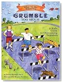 What to Do When You Grumble Too Much: A Kid's Guide to Overcoming Negativity (What to Do Guides for Kids)