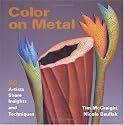 Color on Metal: 50 Artists Share Insights and Techniques