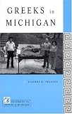 Greeks In Michigan (Discovering the Peoples of Michigan)