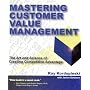 Mastering Customer Value Management: The Art and Science of Creating Competitive Advantage