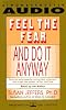 Feel the Fear and Do it Anyway