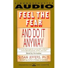 Feel the Fear and Do it Anyway
