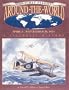 First Flight Around the World, April 6 - Sept. 28, 1924 (Pictorial History)