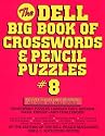 The Dell Big Book of Crosswords and Pencil Puzzles, Number 8 (Dell Big Book of Pencil & Crossword Puzzles)