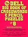 Book The Dell Big Book of Crosswords and Pencil Puzzles, Number 8 (Dell Big Book of Pencil & Crossword Puzzles)