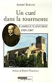Un cur� dans la tourmente, Camille Canitrot 1905-1907