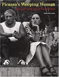 Picasso's Weeping Woman: The Life and Art of Dora Maar