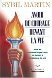 Avoir du courage devant la vie