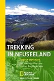  : Trekking in Neuseeland: Auf dem Milford Track und anderen Routen unterwegs (National Geographic Adventure Press)