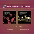 The Collectable King Crimson Volume Two - Live In Bath 1981/Live In Philadelphia 1982