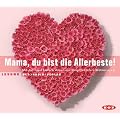 Mama, du bist die Allerbeste! CD