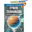 Cyber Terrorism: Political And Economic Implications by Andrew M. Colarik