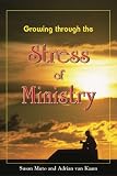 Growing Through the Stress of Ministry,
Susan Muto