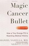 Magic Cancer Bullet: How a Tiny Orange Pill May Rewrite Medical History