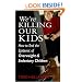 We're Killing Our Kids: How to End the Epidemic of Overweight & Sedentary Children