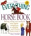 Books : The Everything Horse Book: Buying, Riding, and Caring for Your Equine Companion..So Complete You'll Think a Horse Wrote It (Everything Series)