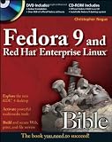 Fedora 9 and Red Hat Enterprise Linux Bible (Bible (Wiley))