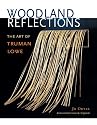 Woodland Reflections: The Art of Truman Lowe