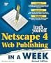 Teach Yourself Netscape 4 Web Publishing in a Week (Sams Teach Yourself)